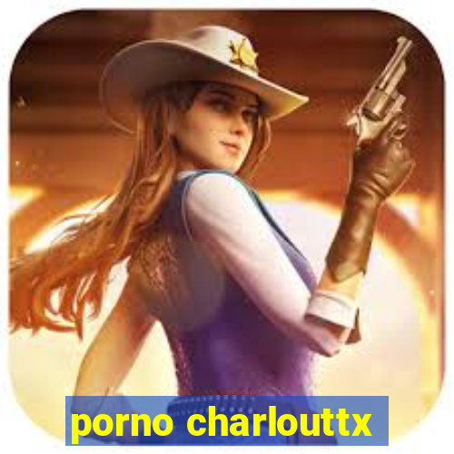 porno charlouttx